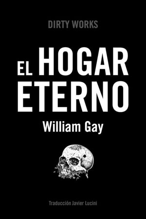 William Gay | El hogar eterno