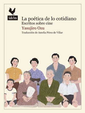 Yasujiro Ozu | La poética de lo cotidiano. Escritos sobre cine