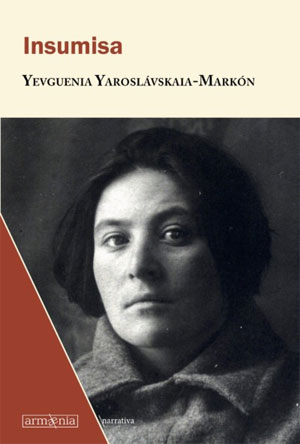 Yevguenia Yaroslávskaia-Markón | Insumisa