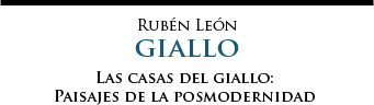 Rubén León | Las casas del giallo: paisajes de la posmodernidad